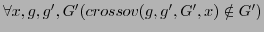 $ \forall x,g,g',G' (crossov(g,g',G',x) \notin G')$