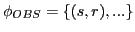 $ \phi_{OBS} = \{(s,r), ...\}$