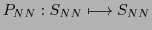 $ P_{NN}: S_{NN} \longmapsto S_{NN}$