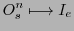 $\displaystyle O_{s}^{n} \longmapsto I_{e}$