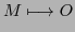 $\displaystyle M \longmapsto O$