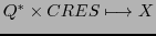 $\displaystyle Q^{*} \times CRES \longmapsto X$