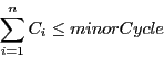 \begin{displaymath}\sum_{i=1}^{n} C_{i} \le minorCycle \end{displaymath}