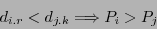 \begin{displaymath}d_{i.r} < d_{j.k} \Longrightarrow P_{i} > P_{j}\end{displaymath}