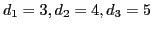 $d_{1} = 3, d_{2}= 4, d_{3}=5$