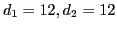 $d_{1} =12, d_{2}=12$