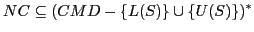 $\displaystyle NC \subseteq (CMD-\{L(S)\} \cup \{U(S)\})^{*}$