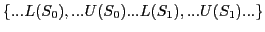 $\{... L(S_{0}),...U(S_{0}).. .L(S_{1}),... U(S_{1})...\}$