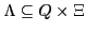 $\Lambda \subseteq Q \times \Xi$