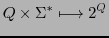 $\displaystyle Q \times \Sigma^{*} \longmapsto 2^{Q}$