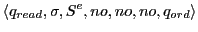 $\displaystyle \langle q_{read}, \sigma, S^{e},no, no, no, q_{ord}\rangle$