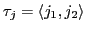 $\tau_{j} = \langle j_{1}, j_{2}\rangle$