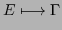 $\displaystyle E \longmapsto \Gamma$