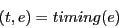 \begin{displaymath}(t,e) = timing(e) \end{displaymath}