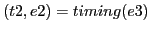 $(t2,e2) = timing(e3)$