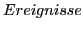 $\displaystyle Ereignisse$