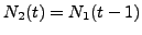 $\displaystyle N_{2}(t) = N_{1}(t-1)$