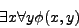 \begin{displaymath}
\exists x\forall y \phi(x,y)
\end{displaymath}