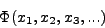 \begin{displaymath}\Phi(x_{1},x_{2},x_{3}, ...)\end{displaymath}