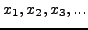 $x_{1},x_{2},x_{3}, ...$