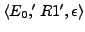 $\langle E_{0}, 'R1', \epsilon\rangle$