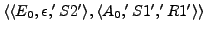 $\langle \langle E_{0}, \epsilon, 'S2' \rangle, \langle A_{0}, 'S1' , 'R1' \rangle\rangle$