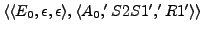 $\langle \langle E_{0}, \epsilon , \epsilon \rangle, \langle A_{0}, 'S2S1' , 'R1' \rangle\rangle$